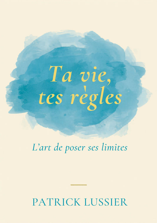 Livre "Ta vie, tes règles : L’art de poser ses limites"
